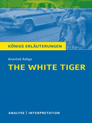 cover image of The White Tiger. Königs Erläuterungen.
